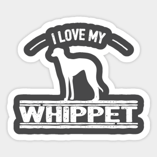 I Love My Whippet Dog Sticker